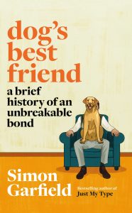 Writer Simon Garfield's examination of the unbreakable bond between dog and man - a timely topic at Berwick Literry Festival given the uptake in lockdown dogs during the past 18 months.